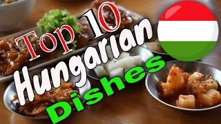 Top 10 Traditional Hungarian Dishes