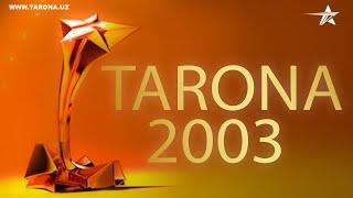 Tarona taqdimoti 2003-yil 1qism | Тарона такдимоти 2003-йил 1 кисм