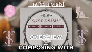 The Sampleist - Soft Drums by Jon Meyer - Overview - Composing With