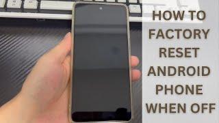 How to Factory Reset Android Phone When It's Off (Black Screen & Won't Turn On)