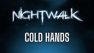 Nightwalk - Cold Hands (Audio) Remastered