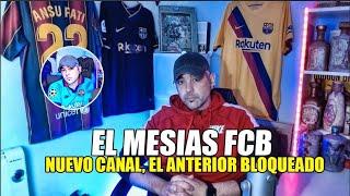 EL MESIAS FCB CANAL BLOQUEADO, ahora estaremos por aquí, Futbol, Barça, ruedas de prensa, videos...