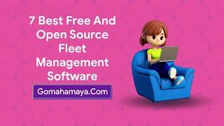 7 Best Free And Open Source Fleet Management Software