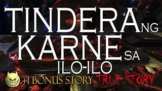 TINDERA NG KARNE SA ILO-ILO - KWENTONG ASWANG - TRUE STORY +1 BONUS STORY