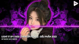 NONSTOP VINAHOUSE 2024 - LIGHT IT UP ft RISE (THEREON REMIX) - NGƯỜI CHƠI HỆ BÁO THỦ 2024 HOT TIKTOK