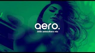 aero. 300K Subscribers Mix by Keepin It Heale