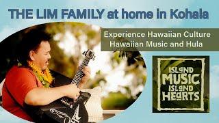 The Lim Family At Home in Kohala -- The Complete Island Music Island Hearts Special