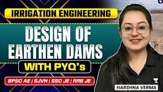 Design of Earthen Dams | Irrigation Engineering | CE | BPSC AE | SJVN | Harshna Verma