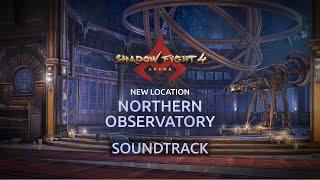 Observatory Soundtrack | Shadow Fight 4 Arena
