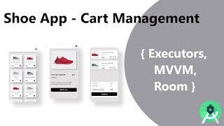 Shoe App ( Cart Management with Local DB) -  ( EXECUTORS , MVVM and ROOM )