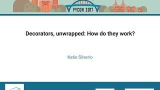 Katie Silverio orators, unwrapped How do they work PyCon 2017