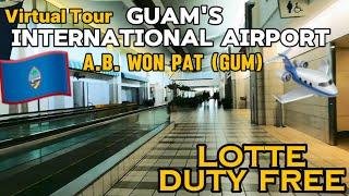 Guam's A.B. Won Pat International Airport & Lotte Duty Free Virtual TOUR 