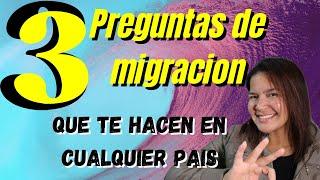 Preguntas que te hacen en migración