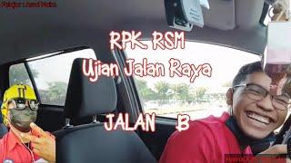 RPK,RSM dan Ujian Jalan Raya. Jalan B oleh AsrolNaim. ManduCekap Hitec #shahalam