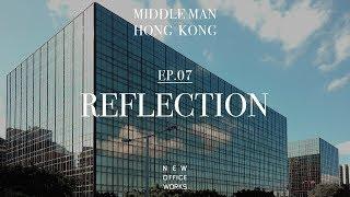 Hong Kong Architecture | Middle Man Hong Kong - Episode 7 - Reflection