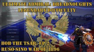 Ultimate Admiral Dreadnoughts Legendary Difficulty: Bob The Tsar EP 2