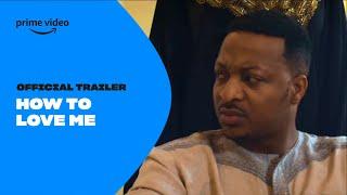 How to love me | Official Trailer | Prime Video Naija