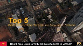 Best Forex Brokers With Islamic Accounts In Vietnam