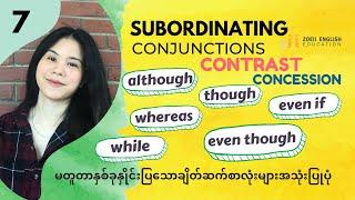 7.7 Subordinating conjunctions : CONTRAST / CONCESSION (In Burmese) | Zoeii English Education