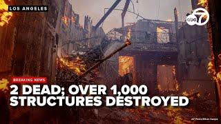 2 people killed and over 1,000 structures destroyed, per LA fire chief