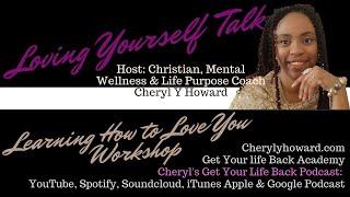 Loving on you podcast | Life Purpose Coach Cheryl Y. Howard