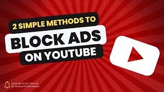 How to Block Ads on YouTube: Easy Methods for Ad-Free Streaming