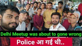 Police came in Delhi Meetup #connaught place