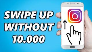 Instagram SWIPE UP Link - WITHOUT 10k Followers 2025