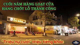 CUỐI NĂM HÀNG LOẠT CỬA HÀNG CHỐT LỖ THÀNH CÔNG. ĐÀ LẠT NGÀY NAY