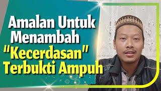 Amalan Untuk Menambah Kecerdasan Terbukti Ampuh