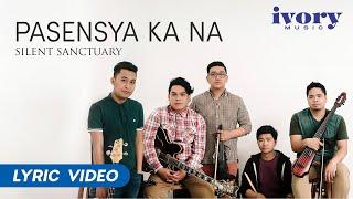 Silent Sanctuary - Pasensya Ka Na (Official Lyric Video)