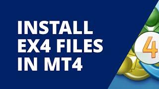 How to Install an .ex4 File in MT4: MetaTrader 4 Tutorial