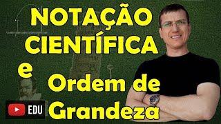 Notação Científica, Sistema Internacional(SI) e Ordem de Grandeza - Prof. Boaro