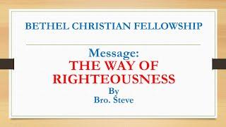 THE WAY OF RIGHTEOUSNESS | BETHEL CHRISTIAN FELLOWSHIP | SUNDAY WORSHIP SERVICE | 15/12/2024