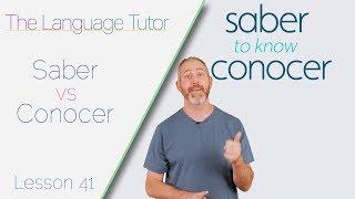 When To Use Saber or Conocer | The Language Tutor *Lesson 41*