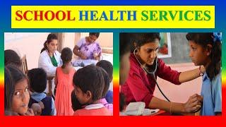 SCHOOL HEALTH SERVICES - definition, aims, objectives, goals &need, principles,  aspects CHN