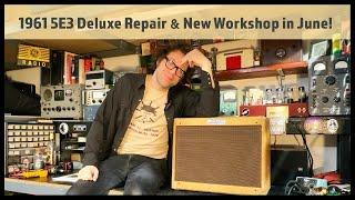 1961 Tweed Deluxe Repair & 5E3 Workshop Announcement!