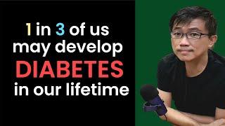 1 in 3 of us may develop Diabetes in our lifetime.