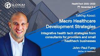 Macro Healthcare Development Strategies by JP Furey | HealthTech Summit Glorium Technologies