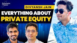 All About Private Equity-Salary, Work Culture, Investment Ft. Divyansh Jain, PE Blackstone | KwK #39