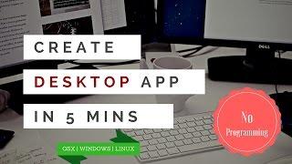 Create Desktop Browser App For OSX | WINDOWS | LINUX In 5 Mins Without Coding