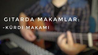 Gitarda Makamlar (Amatör) / 1-Kürdi Makamı