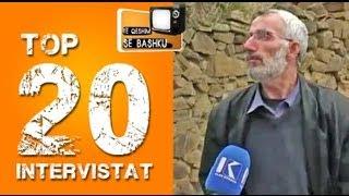 Top 20 intervistat shqiptare (Te qeshim se bashku)