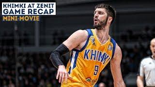 Khimki at Zenit Mini-Movie Recap [khimkibasketTV]