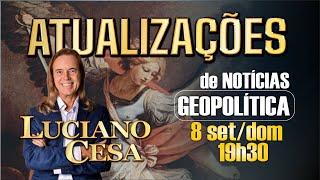 8 Set. 19h30 ATUALIZ. NOTICIAS, LUCIANO CESA. Compartilhem !