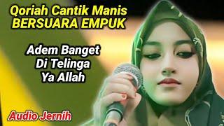 Qoriah Cantik Manis‼️ Masya Allah Suaranya Besar & Empuk BIKIN HATI TENANG