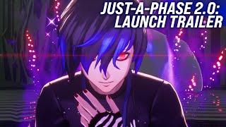 Just-A-Phase 2.0 Launch Trailer - Persona 3 Mods