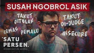 SUSAH NGOBROL KARENA PEMALU? Cara Mengatasi Kecemasan Sosial | Satu Insight Episode 49