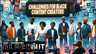 Challenges for Black Content Creators