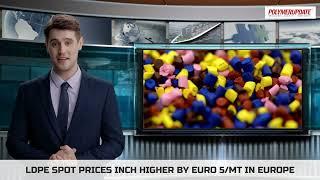 Polymer News: Low Density Polyethylene (LDPE) Spot Prices Inch Higher By Euro 5/MT In Europe